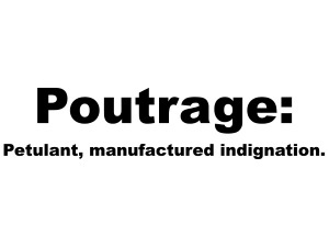 Poutrage is your word of the day.